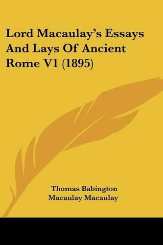 Lord Macaulay's Essays and Lays of Ancient Rome V1 (1895)