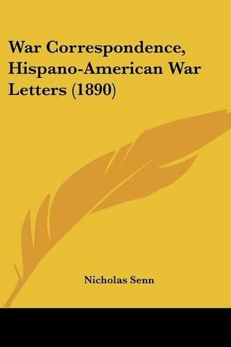 Cover image for War Correspondence, Hispano-American War Letters (1890)