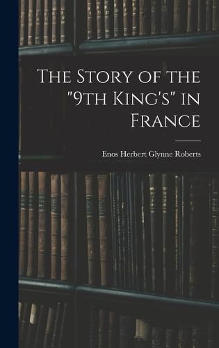 The Story of the "9th King's" in France