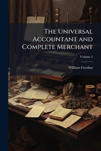 Cover image for The Universal Accountant and Complete Merchant