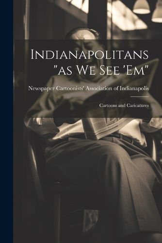 Cover image for Indianapolitans "as we see 'em"