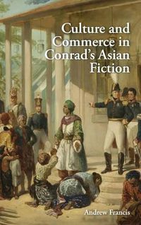 Cover image for Culture and Commerce in Conrad's Asian Fiction