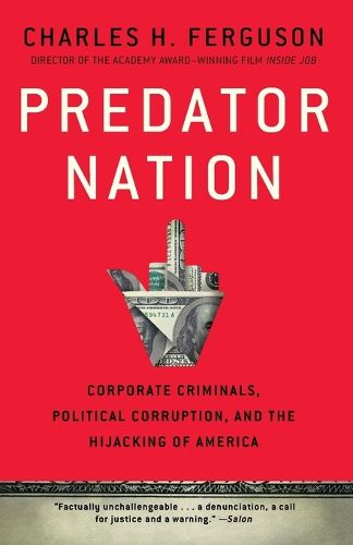 Cover image for Predator Nation: Corporate Criminals, Political Corruption, and the Hijacking of America