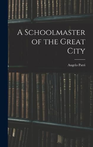 Cover image for A Schoolmaster of the Great City