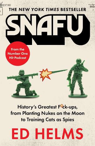 Cover image for SNAFU: The Definitive Guide to History's Greatest Screwups