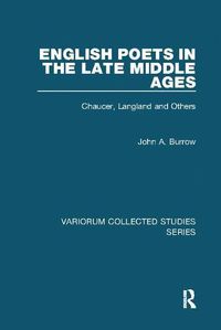 Cover image for English Poets in the Late Middle Ages: Chaucer, Langland and Others