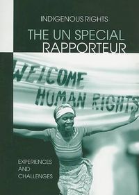 Cover image for The UN Special Rapporteur:  Indigenous Peoples Rights: Experiences and Challenges