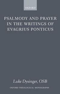 Cover image for Psalmody and Prayer in the Writings of Evagrius Ponticus