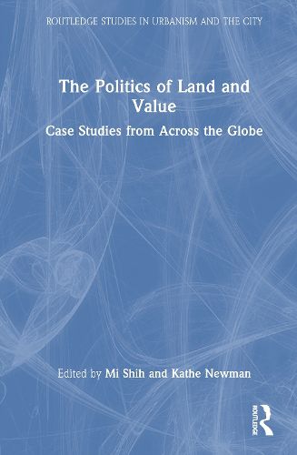 Cover image for The Politics of Land and Value