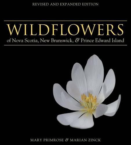 Cover image for Wildflowers of Nova Scotia, New Brunswick & Prince Edward Island: Revised and Expanded Edition