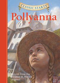 Cover image for Classic Starts (R): Pollyanna: Retold from the Eleanor H. Porter Original