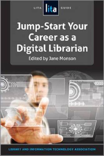 Cover image for Jump-Start Your Career as a Digital Librarian: A LITA Guide