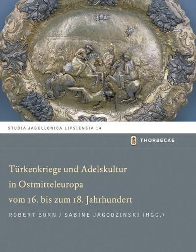 Cover image for Turkenkriege Und Adelskultur in Ostmitteleuropa Vom 16.-18. Jahrhundert