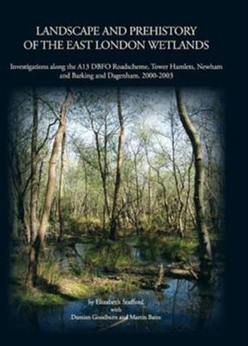 Cover image for Landscape and Prehistory of the East London Wetlands