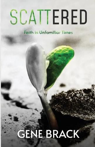 Cover image for Scattered: Faith in Unfamiliar Times