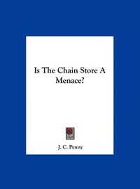 Cover image for Is the Chain Store a Menace?