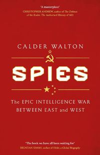 Cover image for Spies: The epic intelligence war between East and West