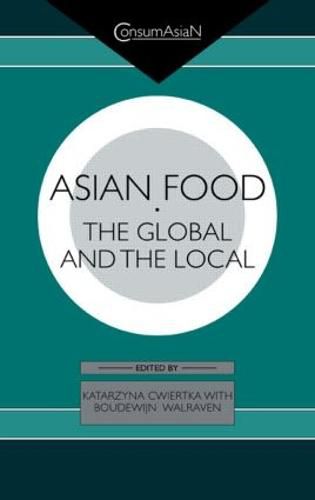 Cover image for Asian Food: The Global and the Local