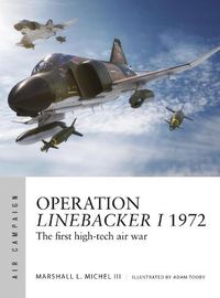 Cover image for Operation Linebacker I 1972: The first high-tech air war