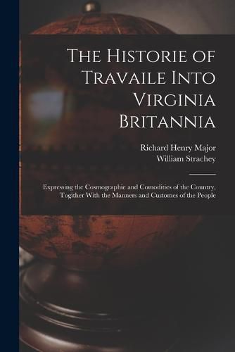 The Historie of Travaile Into Virginia Britannia