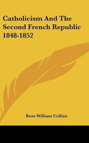 Catholicism and the Second French Republic 1848-1852