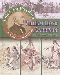 Cover image for William Lloyd Garrison: A Radical Voice Against Slavery