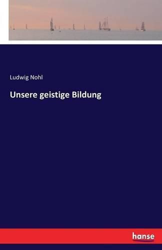 Unsere geistige Bildung