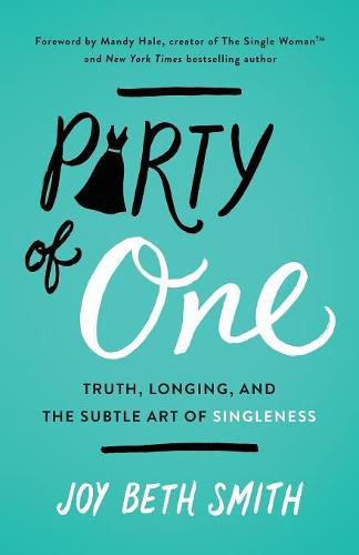 Cover image for Party of One: Truth, Longing, and the Subtle Art of Singleness