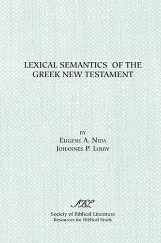 Cover image for Lexical Semantics of the Greek New Testament: A Supplement to the Greek-English Lexicon of the New Testament Based on Semantic Domains