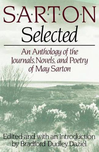 Cover image for Sarton Selected: An Anthology of the Journals, Novels, and Poetry of May Sarton