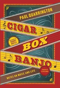 Cover image for Cigar Box Banjo: Notes on Music and Life