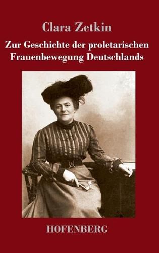 Zur Geschichte der proletarischen Frauenbewegung Deutschlands