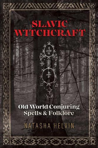 Cover image for Slavic Witchcraft: Old World Conjuring Spells and Folklore