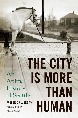 The City Is More Than Human: An Animal History of Seattle