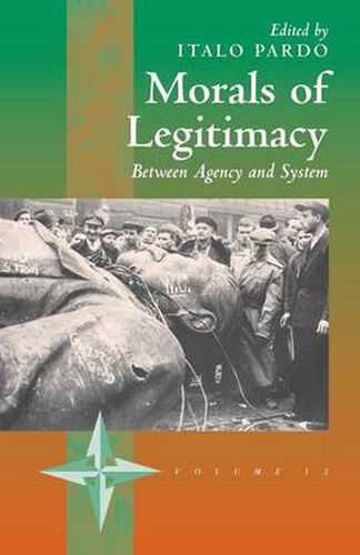 Cover image for Morals of Legitimacy: Between Agency and the System