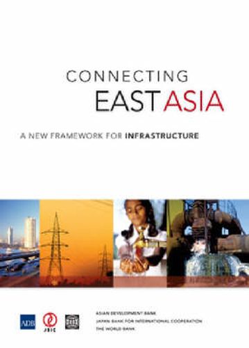 Cover image for Connecting East Asia: A New Framework for Infrastructure