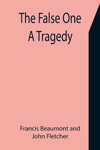 Cover image for The False One: A Tragedy