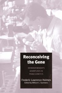 Cover image for Reconceiving the Gene: Seymour Benzer's Adventures in Phage Genetics