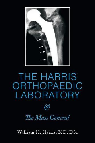 Cover image for The Harris Orthopaedic Laboratory @ the Mass General