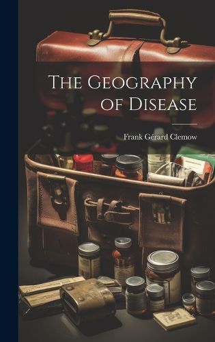 Cover image for The Geography of Disease