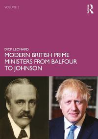 Cover image for Modern British Prime Ministers from Balfour to Johnson: Volume 2