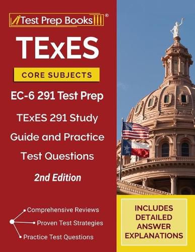 TExES Core Subjects EC-6 291 Test Prep: TExES 291 Study Guide and Practice Test Questions [2nd Edition]