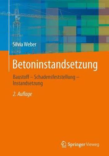 Cover image for Betoninstandsetzung: Baustoff - Schadensfeststellung - Instandsetzung