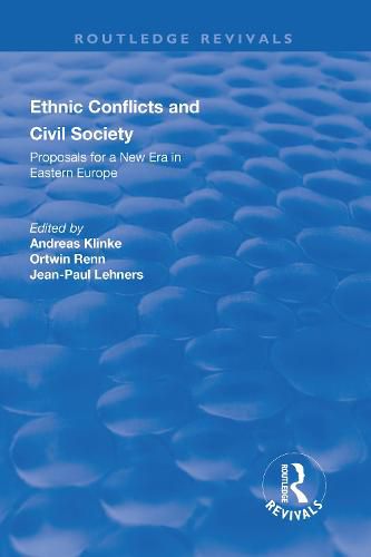 Cover image for Ethnic Conflicts and Civil Society: Proposals for a New Era in Eastern Europe