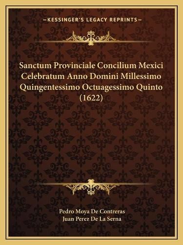 Cover image for Sanctum Provinciale Concilium Mexici Celebratum Anno Domini Millessimo Quingentessimo Octuagessimo Quinto (1622)