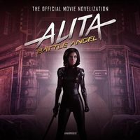 Cover image for Alita: Battle Angel: The Official Movie Novelization