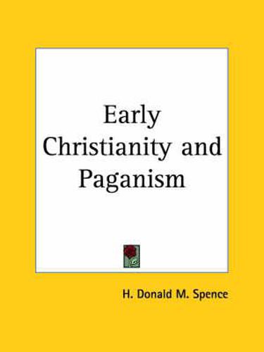 Cover image for Early Christianity and Paganism (1902)