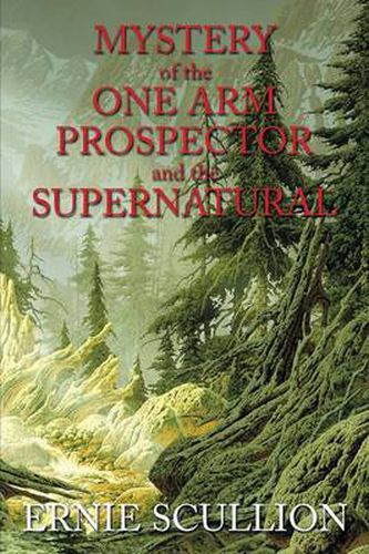 Cover image for Mystery of the One Arm Prospector and the Supernatural