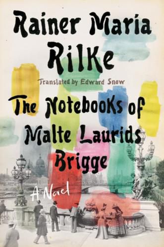 Notebooks of Malte Laurids Brigge: A Novel