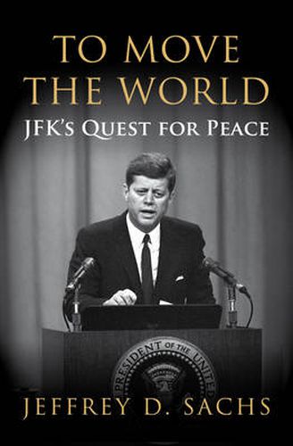 To Move The World: JFK's Quest for Peace